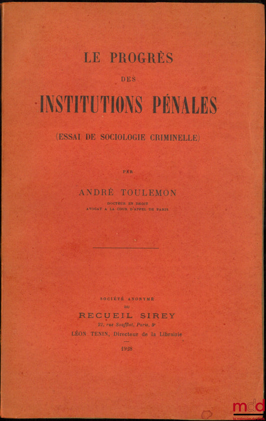 TOULEMON (André) – THE PROGRESS OF PENAL INSTITUTIONS (An Essay in Criminal Sociology)
