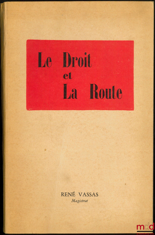 VASSAS (René) – LE DROIT ET LA ROUTE