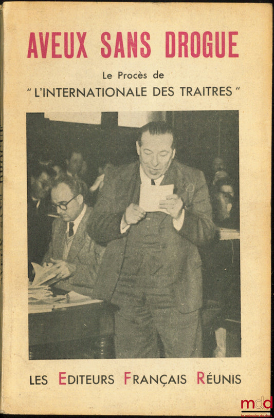 [Procès] – AVEUX SANS DROGUE, LE PROCÈS DE “L’INTERNATIONALE DES TRAÎTRES”