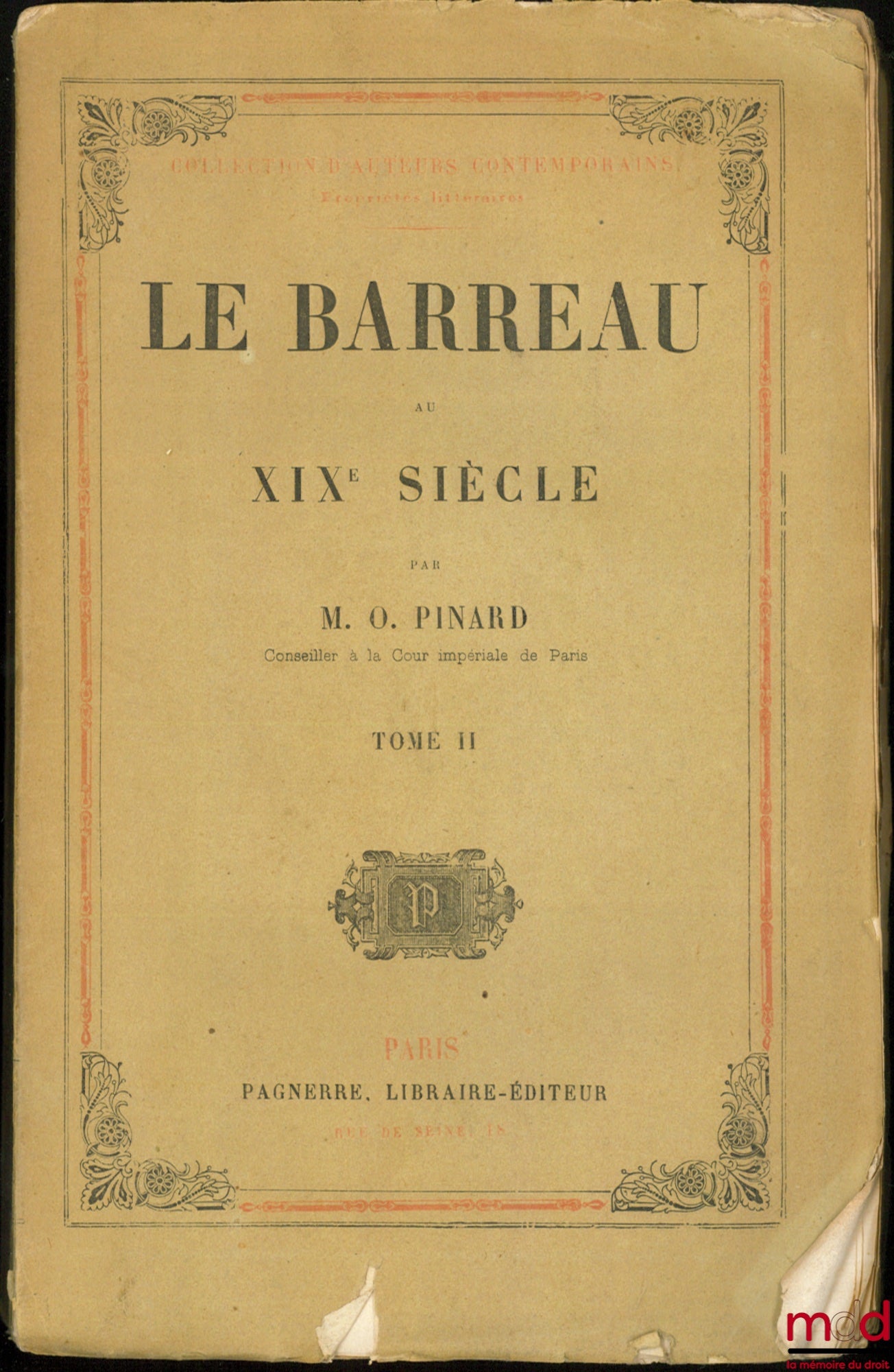 PINARD (Oscar) – LE BARREAU AU XIXe SIÈCLE, t. II, coll. d’Auteurs Contemporains