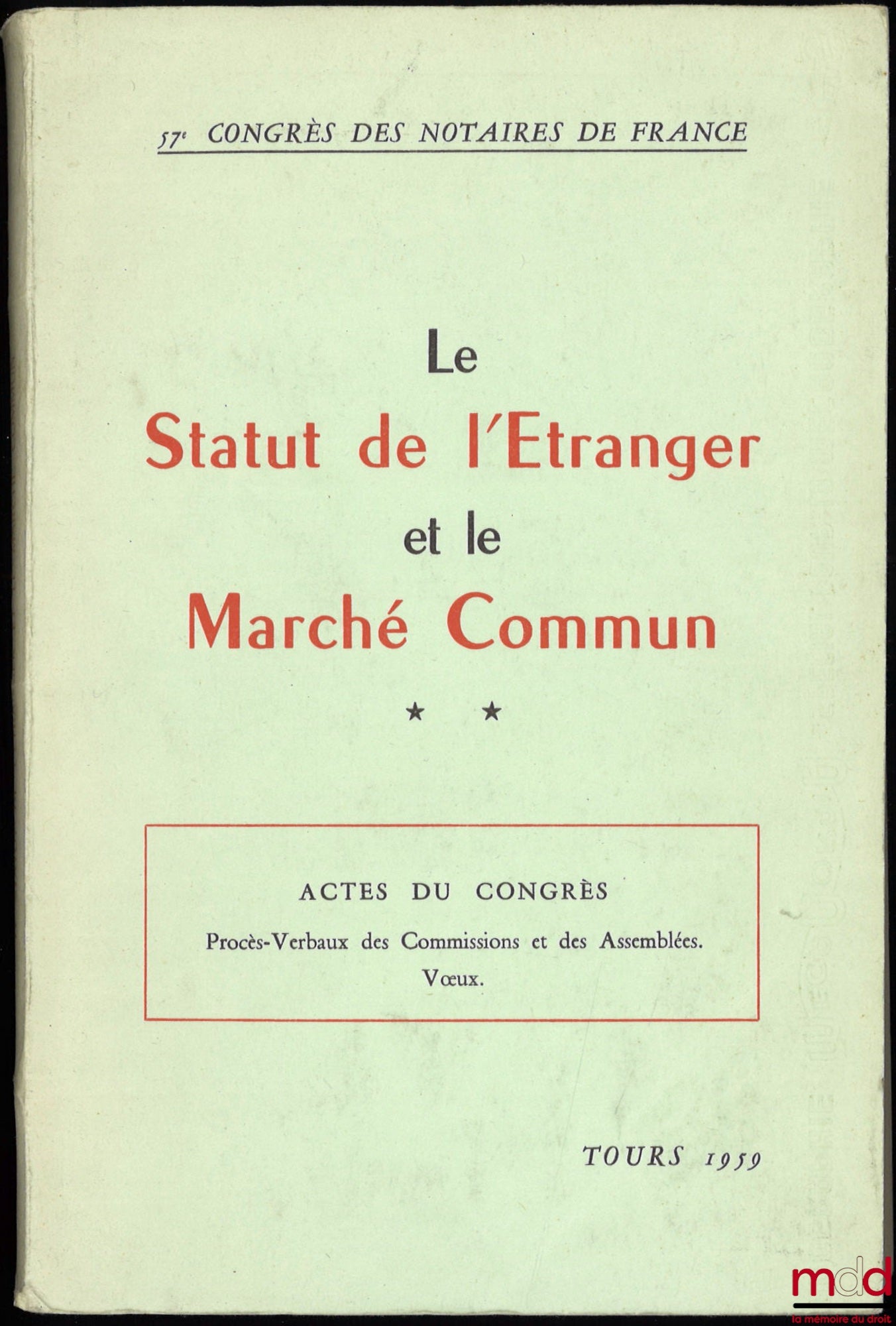 [Colloque] – LE STATUT DE L’ÉTRANGER ET LE MARCHÉ COMMUN, 57e Congrès des Notaires de France