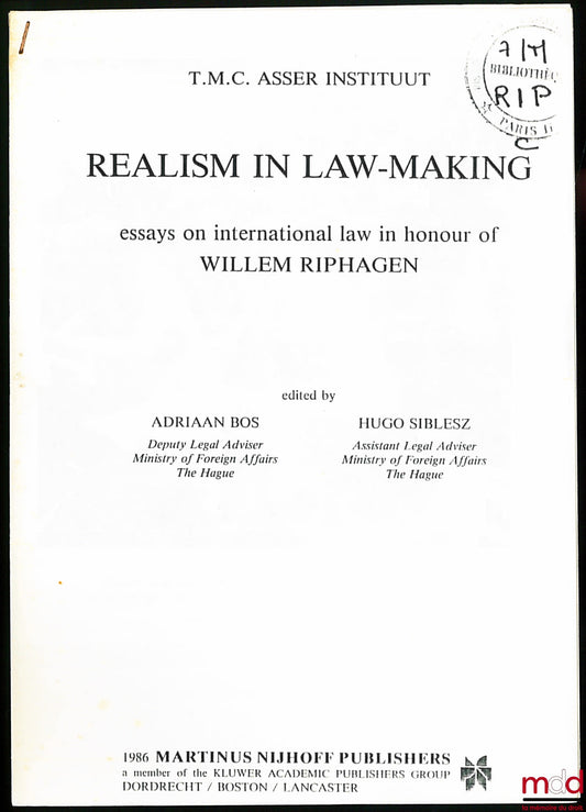 [Mélanges Riphagen] – REALISM IN LAW-MAKING, essays on international law in honour of WILLEM RIPHAGEN edited by Adriaan BOS & Hugo SIBLESZ, T.M.C. Asser Instituut