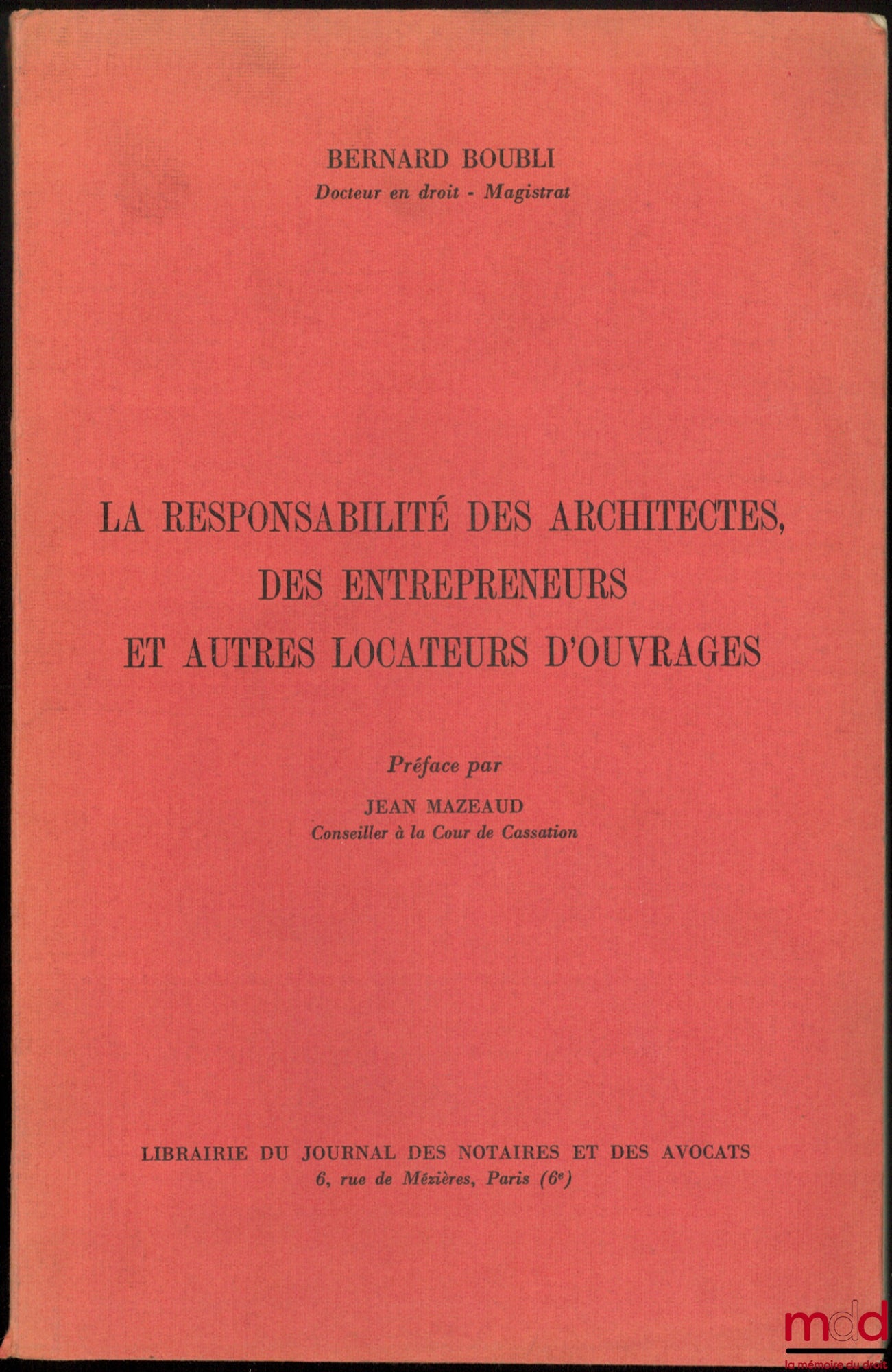 BOUBLI (Bernard) – LA RESPONSABILITÉ ET L’ASSURANCE DES ARCHITECTES, ENTREPRENEURS ET AUTRES CONSTRUCTEURS, Préface de Jean Mazeaud
