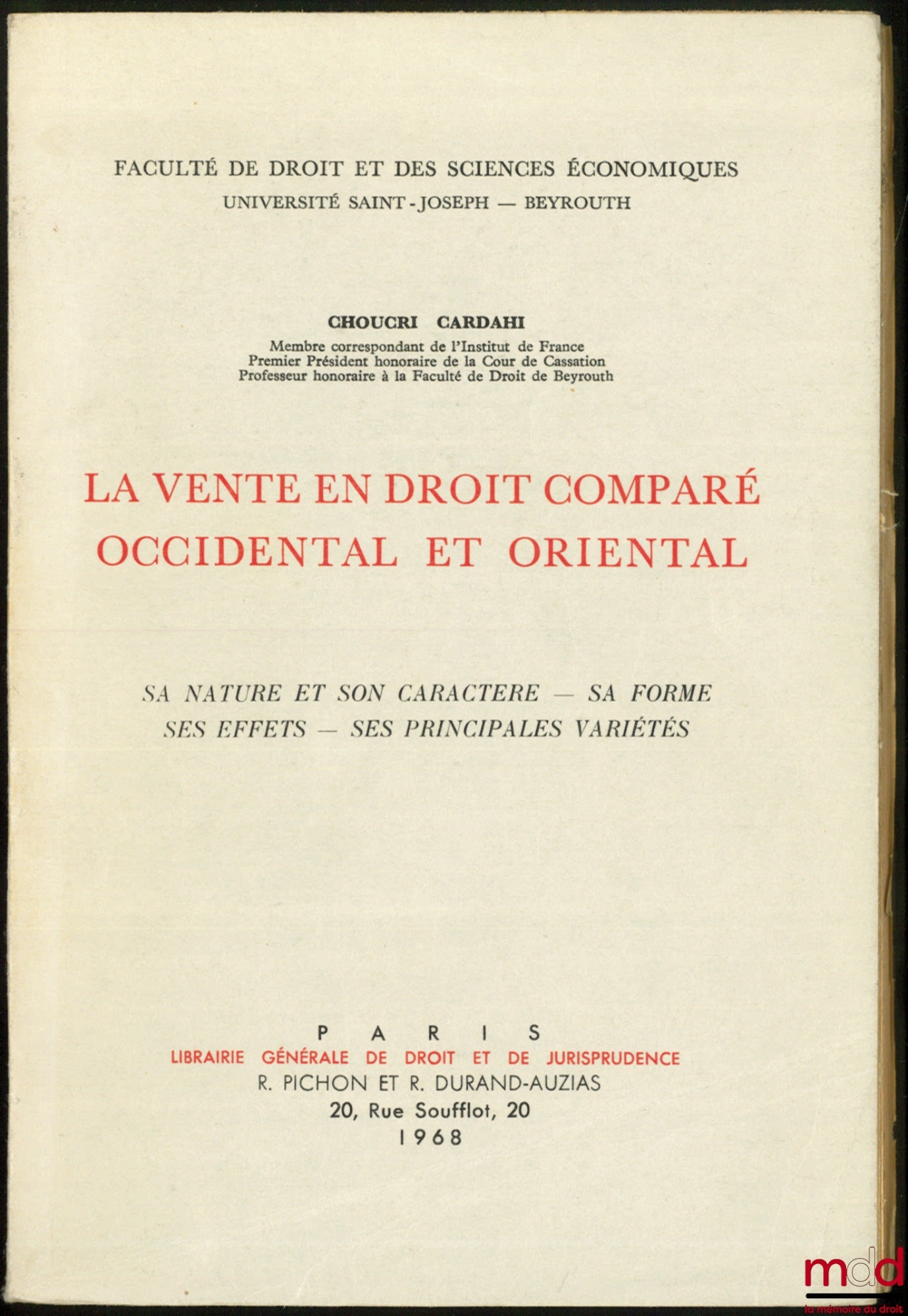 CARDAHI (Choucri) – LA VENTE EN DROIT COMMERCIAL COMPARÉ OCCIDENTAL ET ORIENTAL (Sa nature et son caractère – Sa forme – Ses effets – Ses principales variétés), Fac. de Droit et des Sc. économiques, Univ. Saint-Joseph – Beyrouth