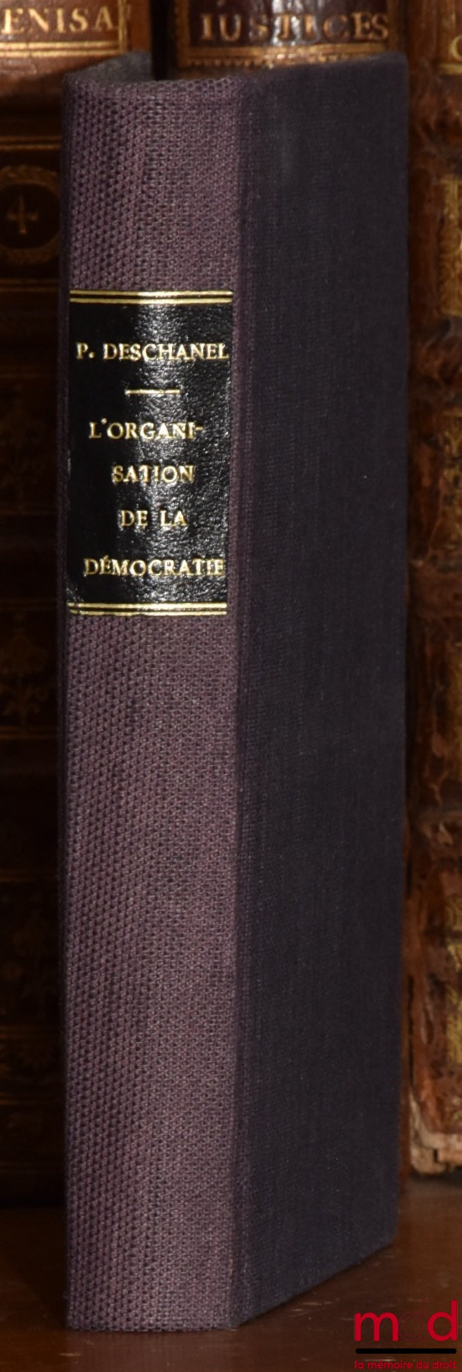 DESCHANEL (Paul) – THE ORGANIZATION OF DEMOCRACY, second thousand