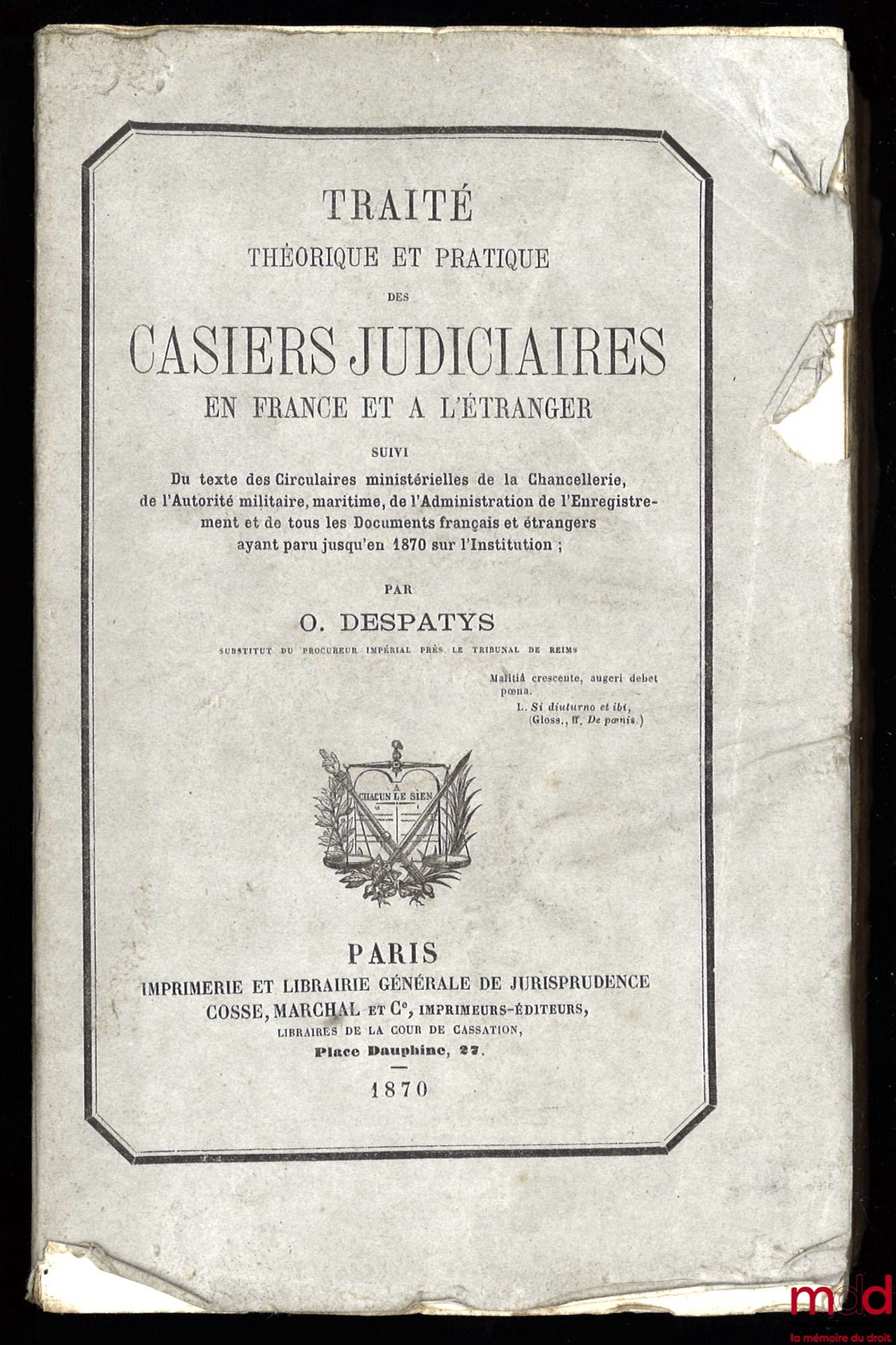 DESPATYS (Omer) – THEORETICAL AND PRACTICAL TREATISE ON CRIMINAL RECORDS IN FRANCE AND ABROAD followed by the text of the Ministerial Circulars from the Chancellery, the Military and Maritime Authorities, the Registration Administration and all the...