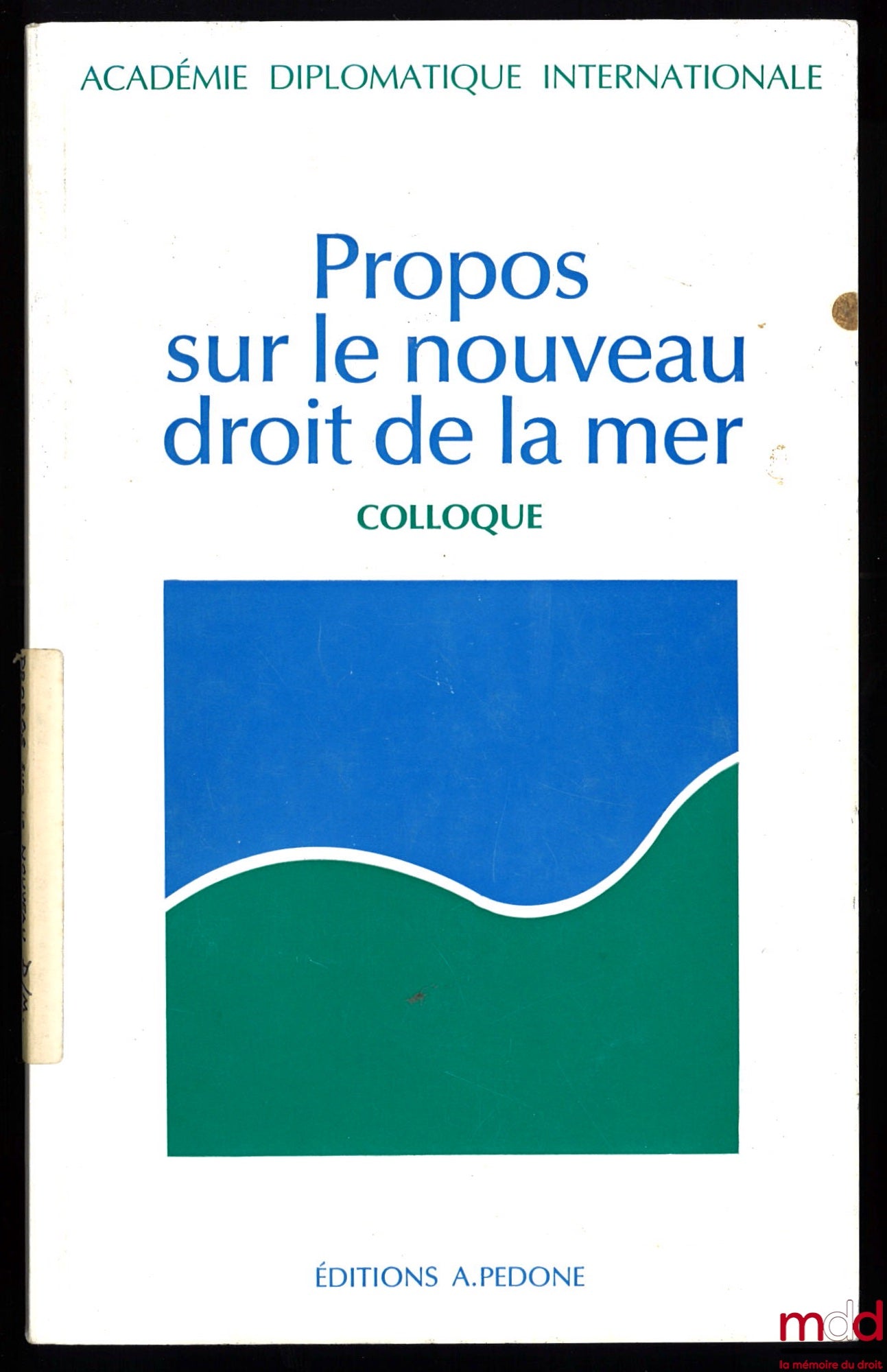 [Colloque] – PROPOS SUR LE NOUVEAU DROIT DE LA MER, Académie Diplomatique Internationale