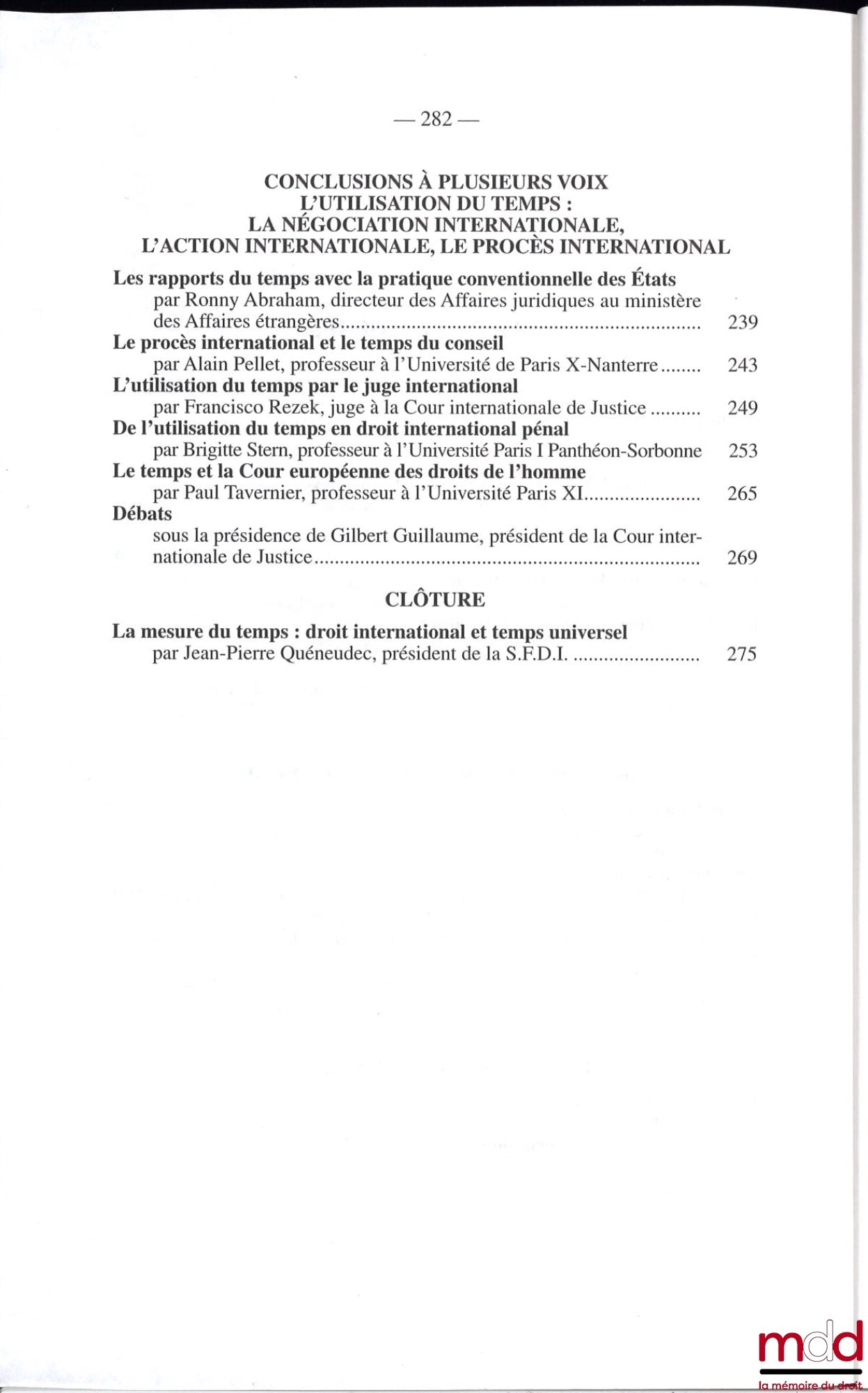 [Colloque - SFDI] – LE DROIT INTERNATIONAL ET LE TEMPS, Colloque de Paris (25 au 27 mai 2000), coll. de la Société Française pour le Droit International