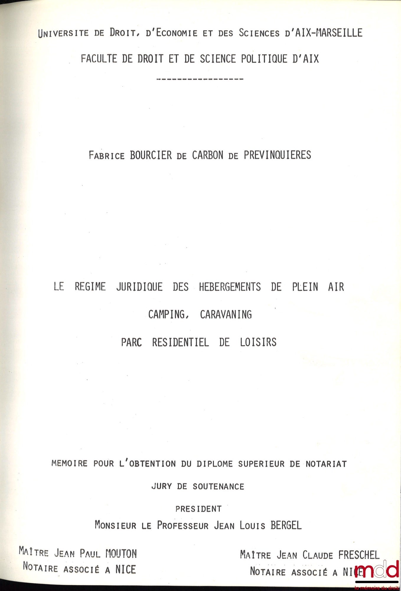 BOURCIER DE CARBON DE PREVINQUIERES (Fabrice) – LE RÉGIME JURIDIQUE DES HÉBERGEMENTS DE PLEIN AIR, CAMPING, CARAVANING, PARC RÉSIDENTIEL DE LOISIRS, Mémoire pour l’obtention du Diplôme Supérieur de Notariat, Faculté de Droit et de Science Politique d’Aix