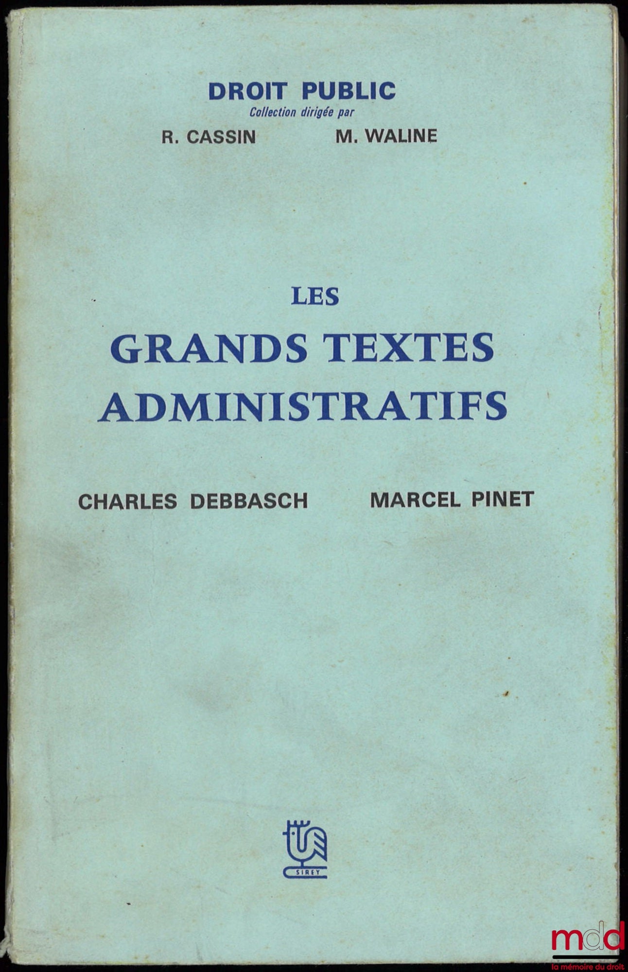 DEBBASCH (Charles) and PINET (Marcel) – MAJOR ADMINISTRATIVE TEXTS, Public Law Collection