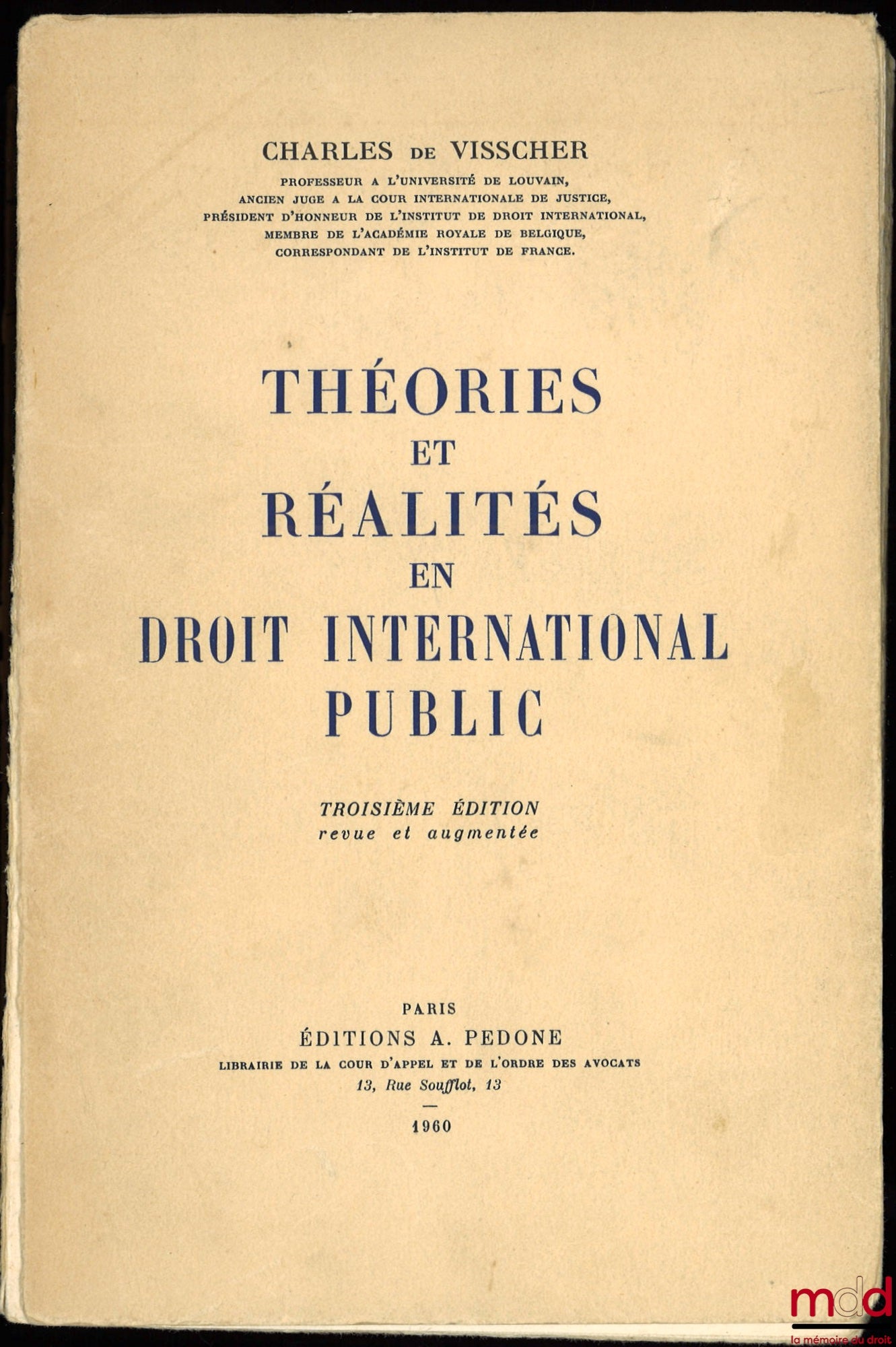 VISSCHER (Charles de) – THÉORIES ET RÉALITÉS EN DROIT INTERNATIONAL PUBLIC, 3e éd. revue et augmentée