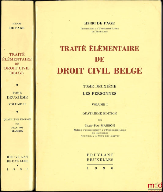 [DE PAGE (Henri)], MASSON (Jean-Pol) – TRAITÉ ÉLÉMENTAIRE DE DROIT CIVIL BELGE, T. II, LES PERSONNES, vol. I & II, 4e éd.