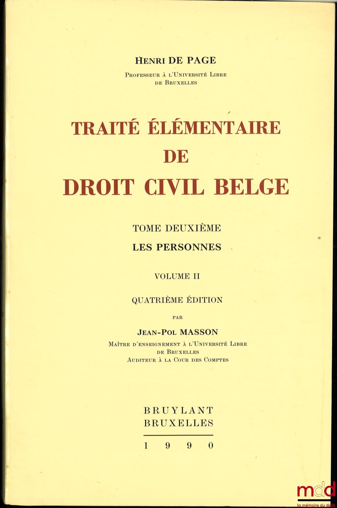 [DE PAGE (Henri)], MASSON (Jean-Pol) – TRAITÉ ÉLÉMENTAIRE DE DROIT CIVIL BELGE, T. II, LES PERSONNES, vol. I & II, 4e éd.