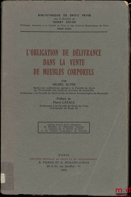 ALTER (Michel) – L’OBLIGATION DE DÉLIVRANCE DANS LA VENTE DE MEUBLES CORPORELS, Préface de Pierre Catala, Bibl. de droit privé, t. CXXII