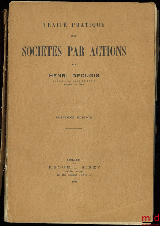 DECUGIS (Henri) – PRACTICAL TREATISE ON JOINT-STOCK COMPANIES, 7th ed.