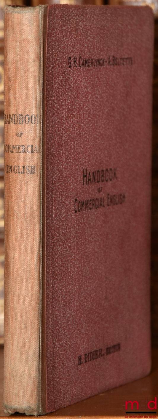 CAMERLYNCK (Guillaume-Henri), BELTETTE (Achille) – HANDBOOK OF COMERCIAL ENGLISH, THE INDUSTRIAL AND COLONIAL WORLD, 5ème éd. revue et augmentée, Nouvelle série pour l’enseignement de l’anglais dans les Écoles commerciales et professionnelles, les Écoles