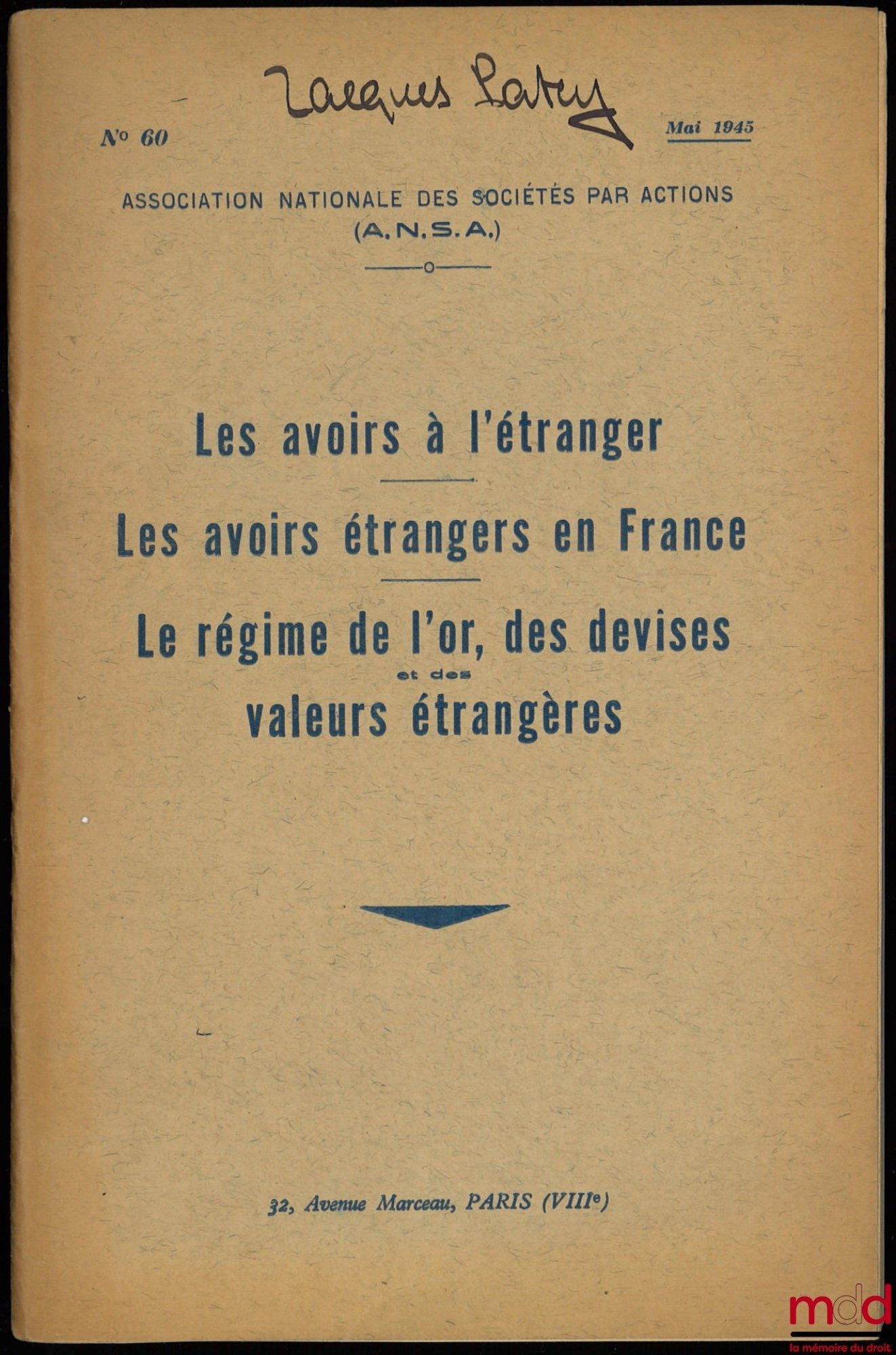 [A.N.S.A. - Collectif] – LES AVOIRS À L’ÉTRANGER – LES AVOIRS À L’ÉTRANGER EN FRANCE – LE RÉGIME DE L’OR, DES DEVISES ET DES VALEURS ÉTRANGÈRES, Association Nationale des Sociétés par Actions, n° 60/1945, accompagné de deux additifs de juillet et novembre