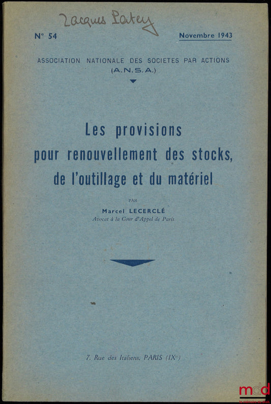 [A.N.S.A.], LECERCLÉ (Marcel) – LES PROVISIONS POUR RENOUVELLEMENT DES STOCKS, DE L’OUTILLAGE ET DU MATÉRIEL, Association Nationale des Sociétés par Actions, n° 54/1943