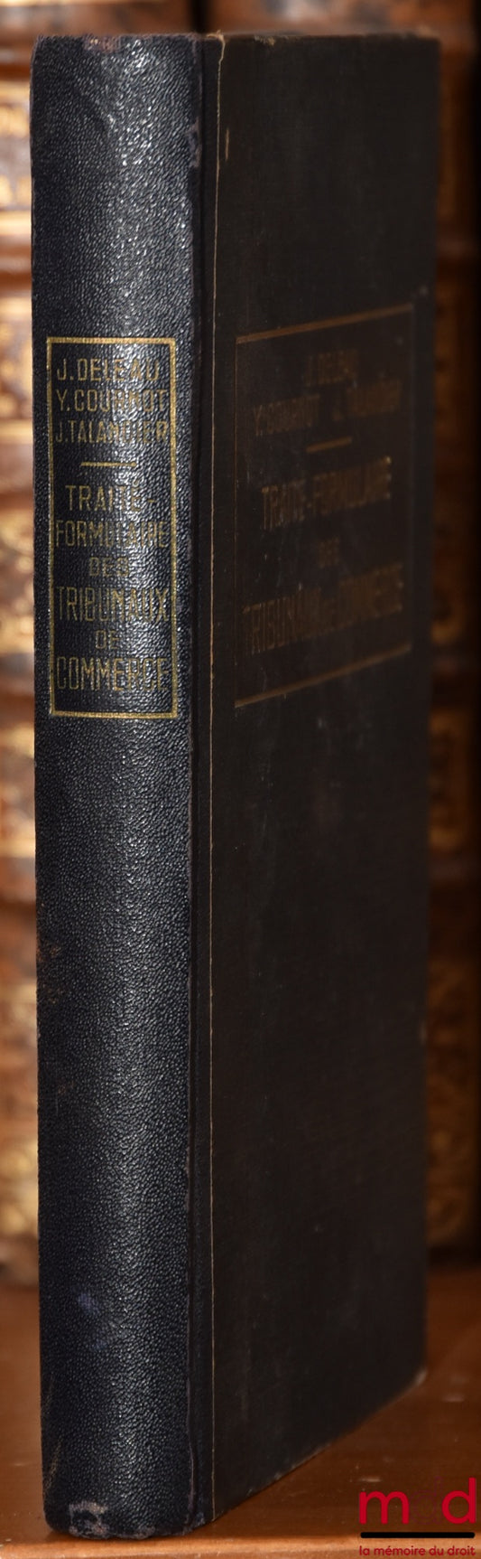 DELEAU (Jacques), COURNOT (Yves) and TALANDIER (Jean) – TREATISE-FORMULARY OF COMMERCIAL COURTS