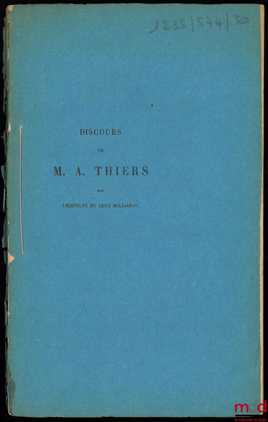 THIERS (Adolphe) – Speech delivered by Mr. Thiers: DISCUSSION OF THE BILL RELATING TO A LOAN OF 2 BILLION, Session of June 20, 1871