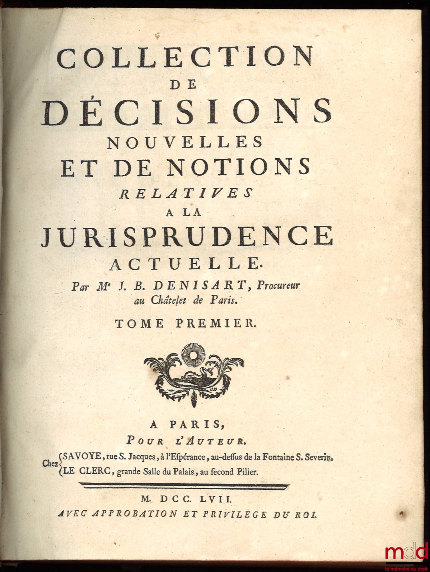 DENISART (Jean Baptiste) – COLLECTION OF NEW DECISIONS AND CONCEPTS RELATED TO CURRENT CASE LAW