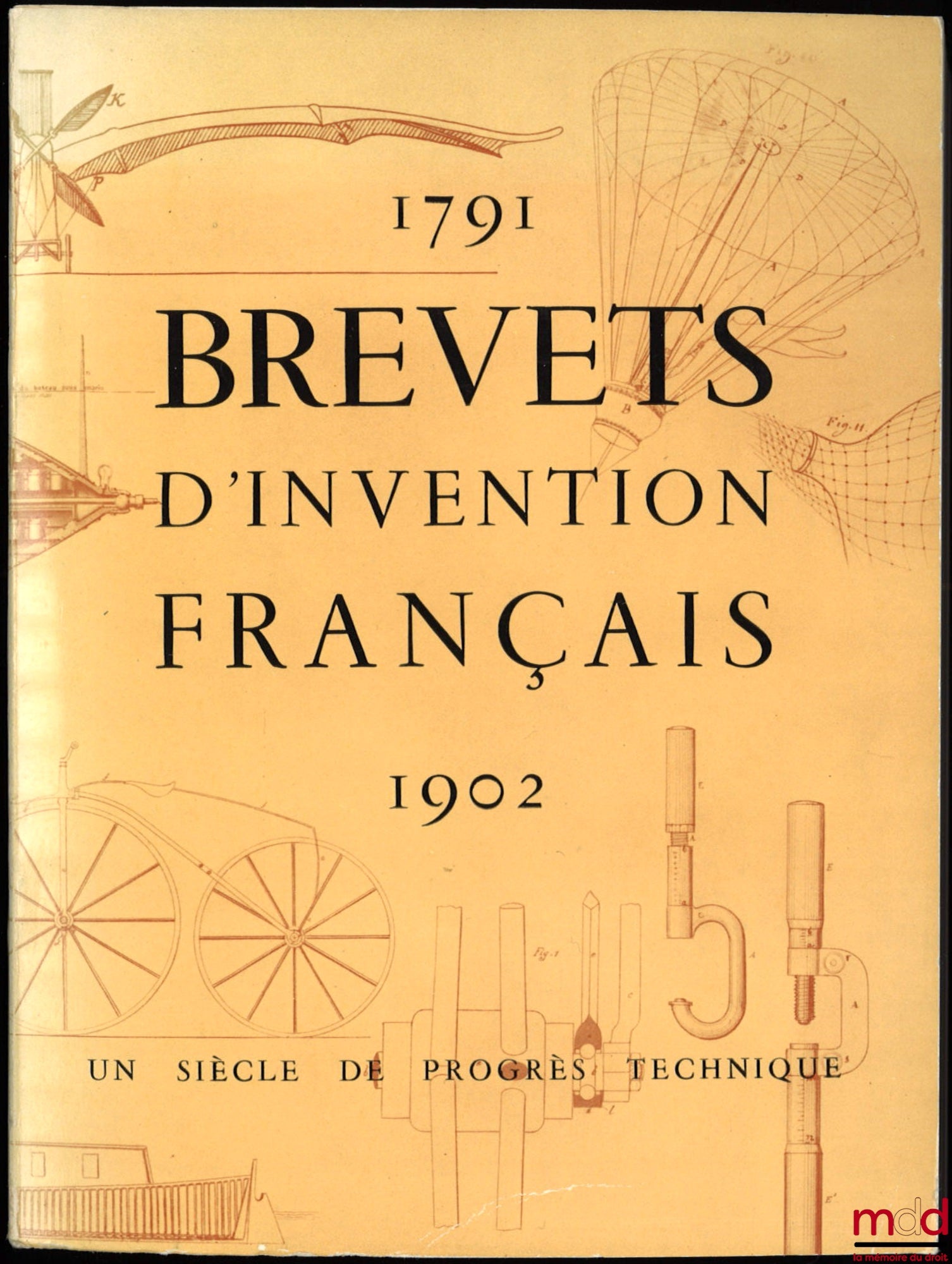[Collectif] – BREVETS D’INVENTION FRANÇAIS 1791-1902, UN SIÈCLE DE PROGRÈS TECHNIQUE