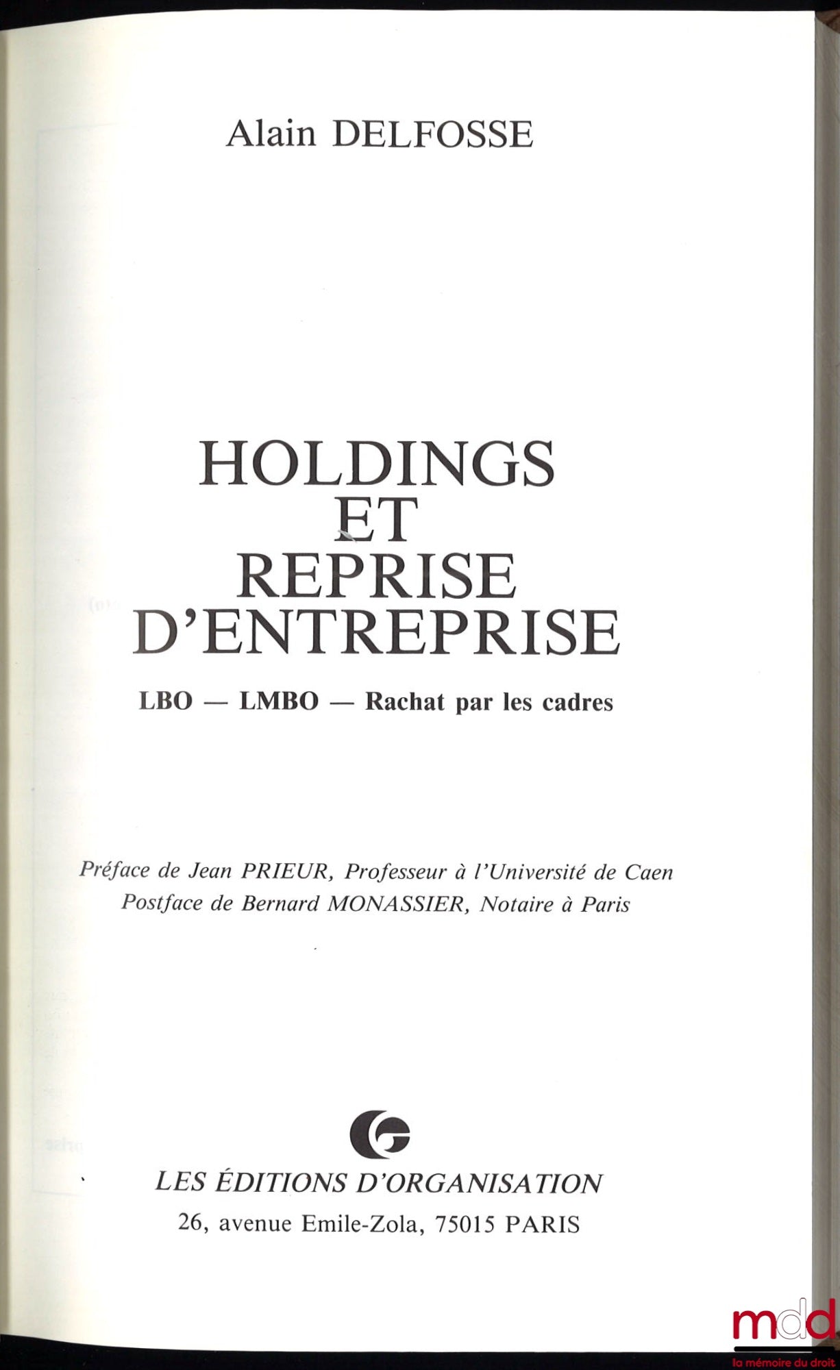 DELFOSSE (Alain) – HOLDINGS AND BUSINESS TAKEOVERS. LBO – LMBO – Management Buyout, Foreword by Jean Prieur and Afterword by Bernard Monassier