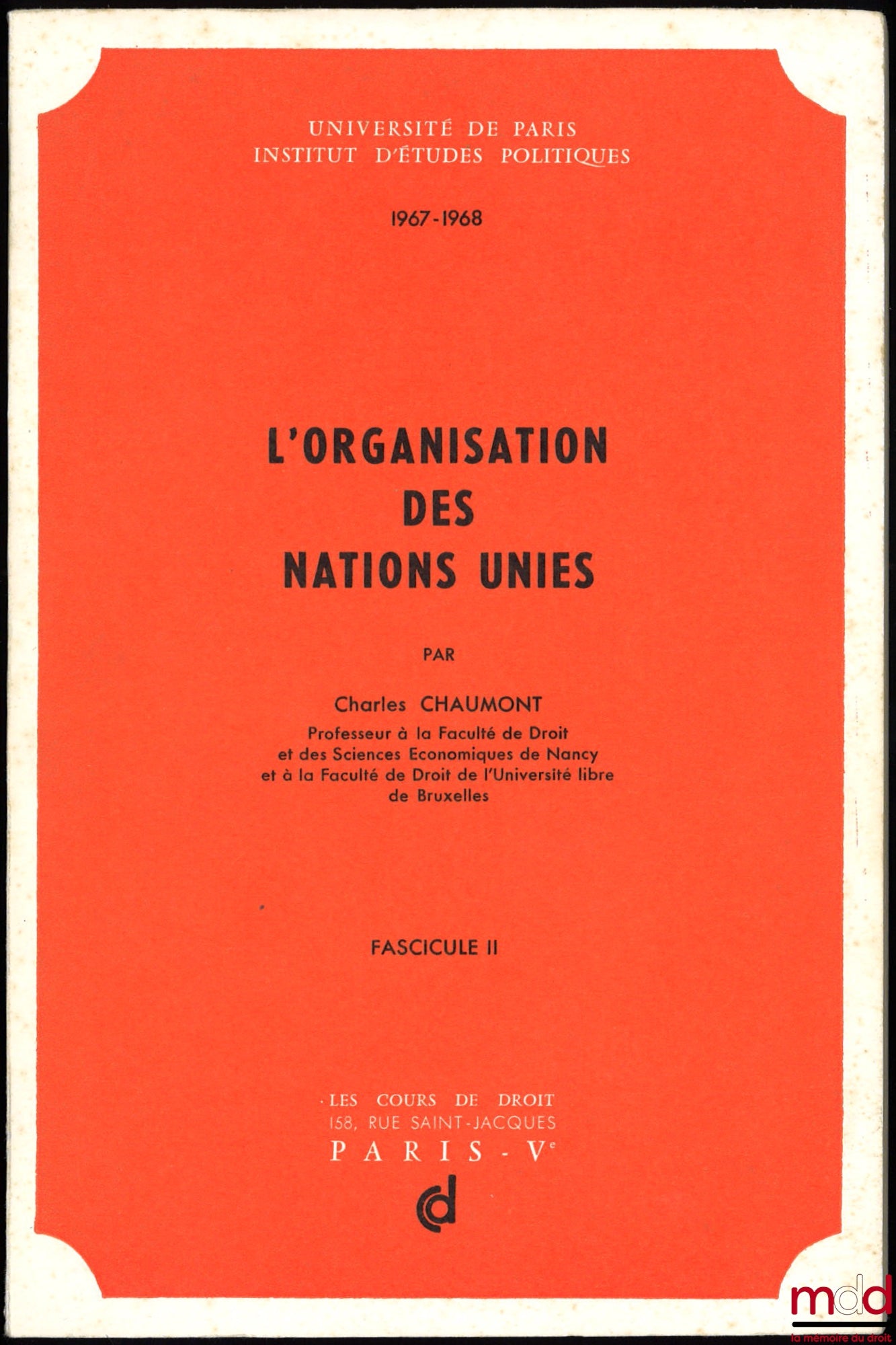 CHAUMONT (Charles) – L’ORGANISATION DES NATIONS UNIES, Cours professé à l’I.E.P. en 1967-1968, Fascicule 2