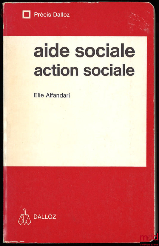 ALFANDARI (Elie) – AIDE SOCIALE - ACTION SOCIALE, Précis Dalloz