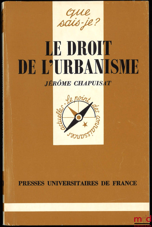 CHAPUISAT (Jérôme) – LE DROIT DE L’URBANISME, coll. Que sais-je ?