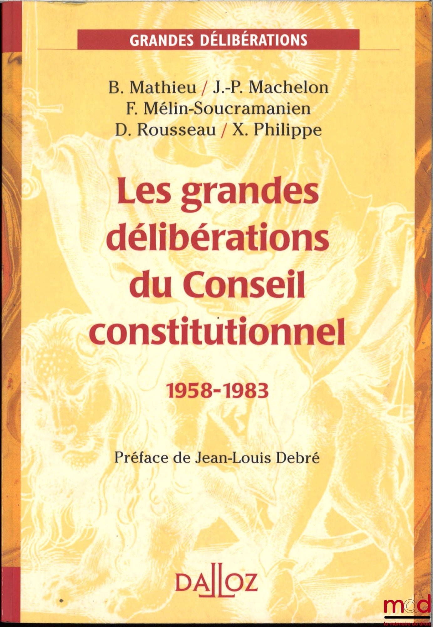 CONSTITUTIONNEL. (France. Conseil) – LES GRANDES DÉLIBÉRATIONS DU CONSEIL CONSTITUTIONNEL, 1958-1983