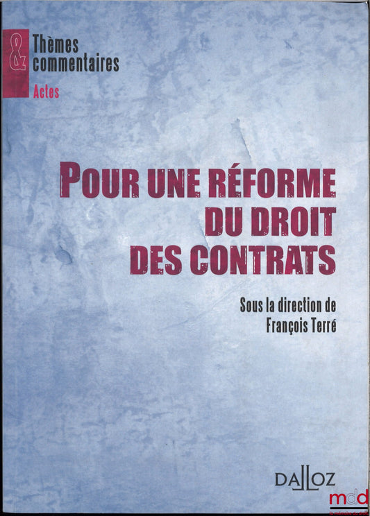 TERRÉ (edited by François) – TOWARDS A REFORM OF CONTRACT LAW, reflections and proposals from a working group