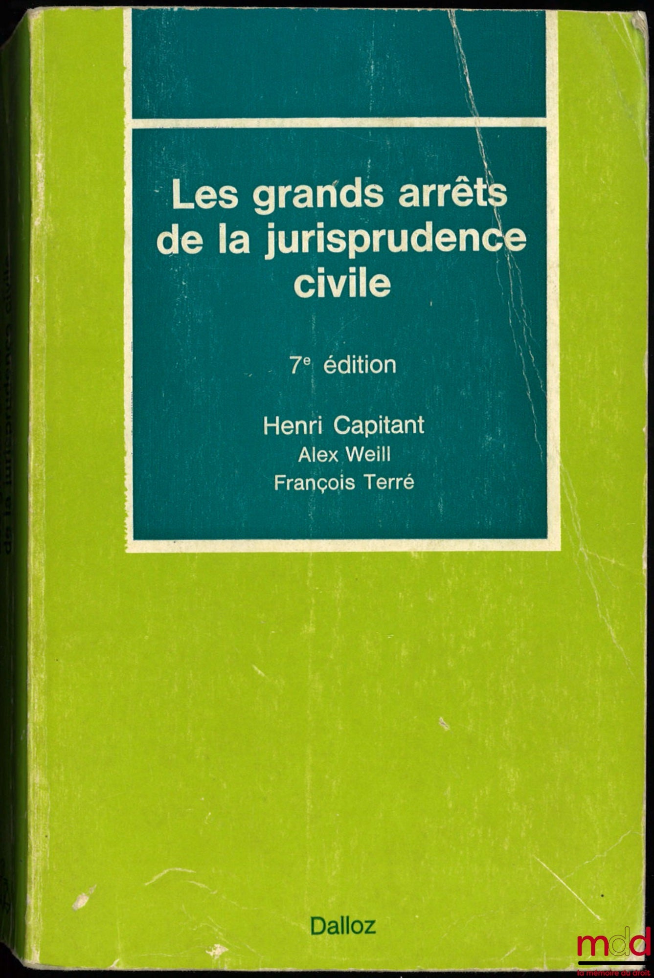CAPITANT (Henri) – LES GRANDS ARRÊTS DE LA JURISPRUDENCE CIVILE, 7e éd. par H. Capitant, A. Weill et F. Terré