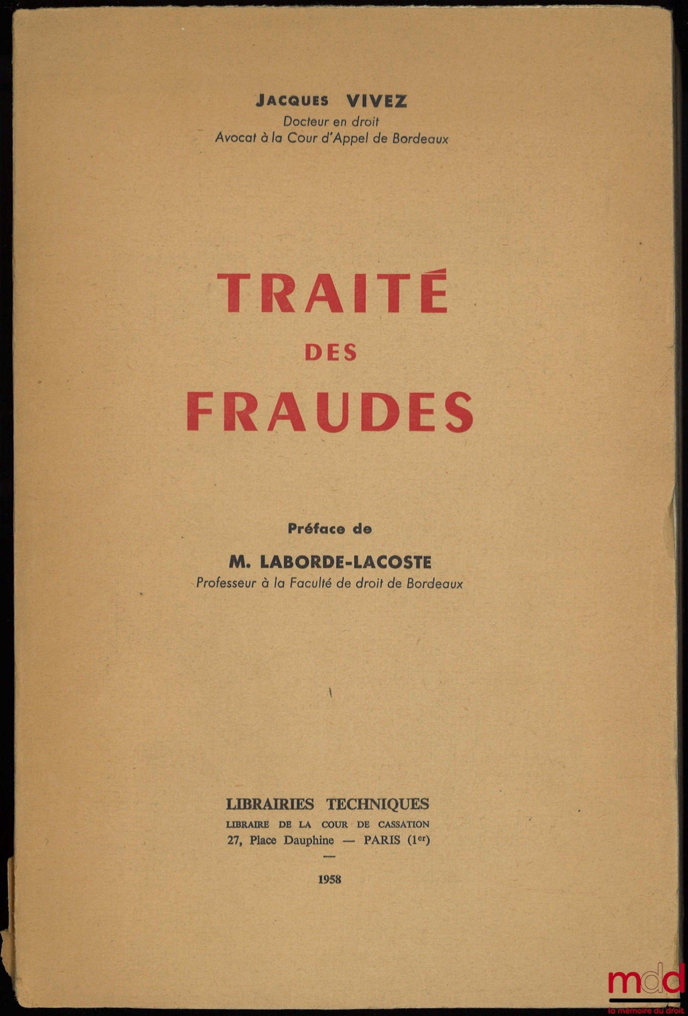 VIVEZ (Jacques) – TRAITÉ DES FRAUDES, préface de M. Laborde-Lacoste