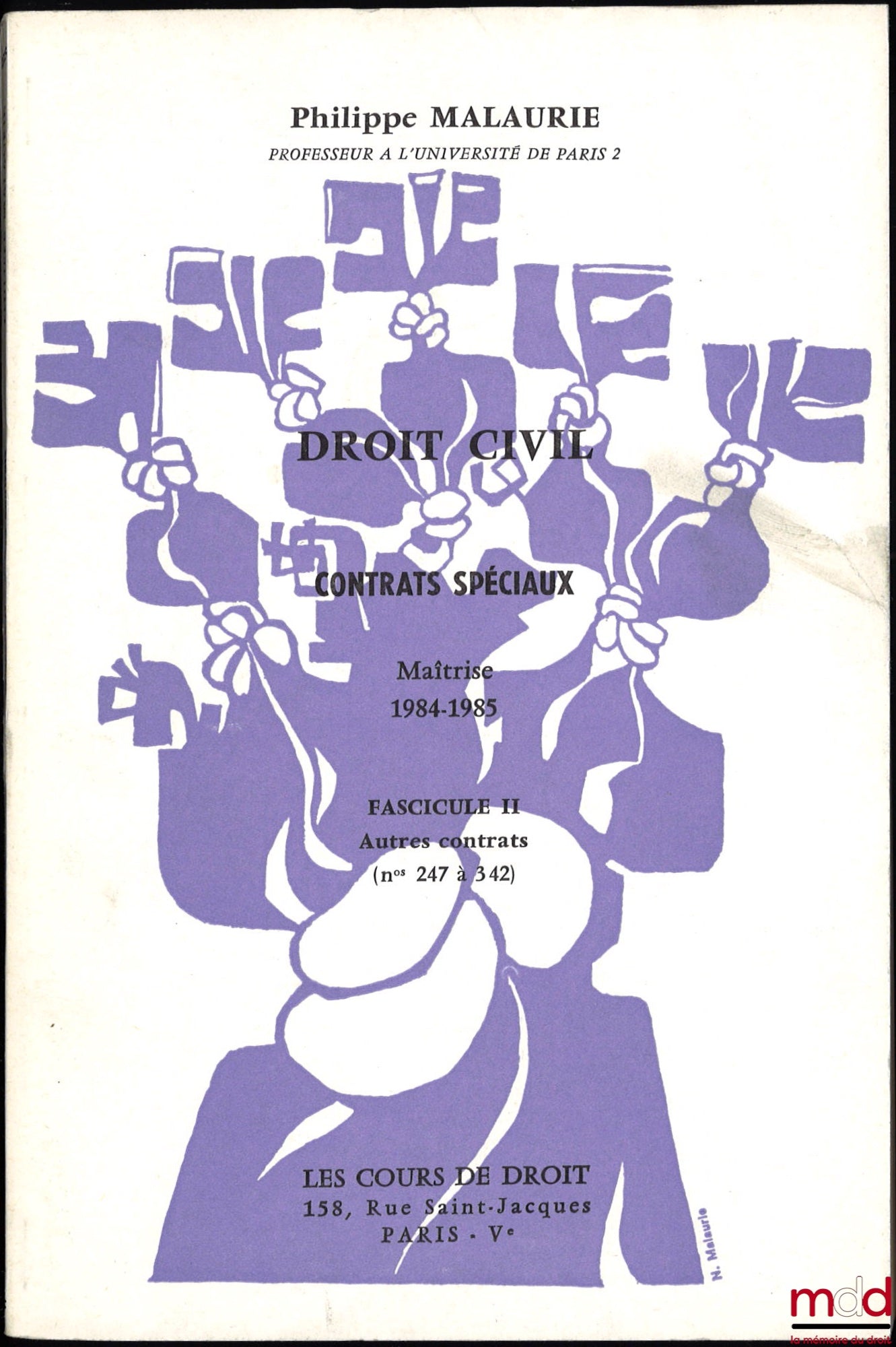 MALAURIE (Philippe) – COURS DE DROIT CIVIL : CONTRATS SPÉCIAUX, Fasc. II : Autres contrats (n° 247 à 342), Maîtrise, 1984-1985, illustré par M.-C. d’Estreux