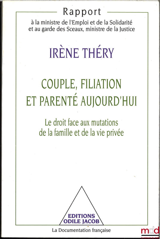 THÉRY (Irène) – COUPLE, FILIATION AND KINSHIP TODAY: The Law Facing Changes in Family and Private Life