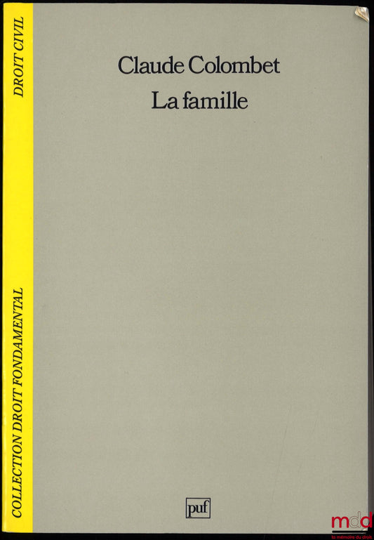 COLOMBET (Claude) – LA FAMILLE, 4ème éd. revue et mise à jour, coll. Droit fondamental/Droit civil
