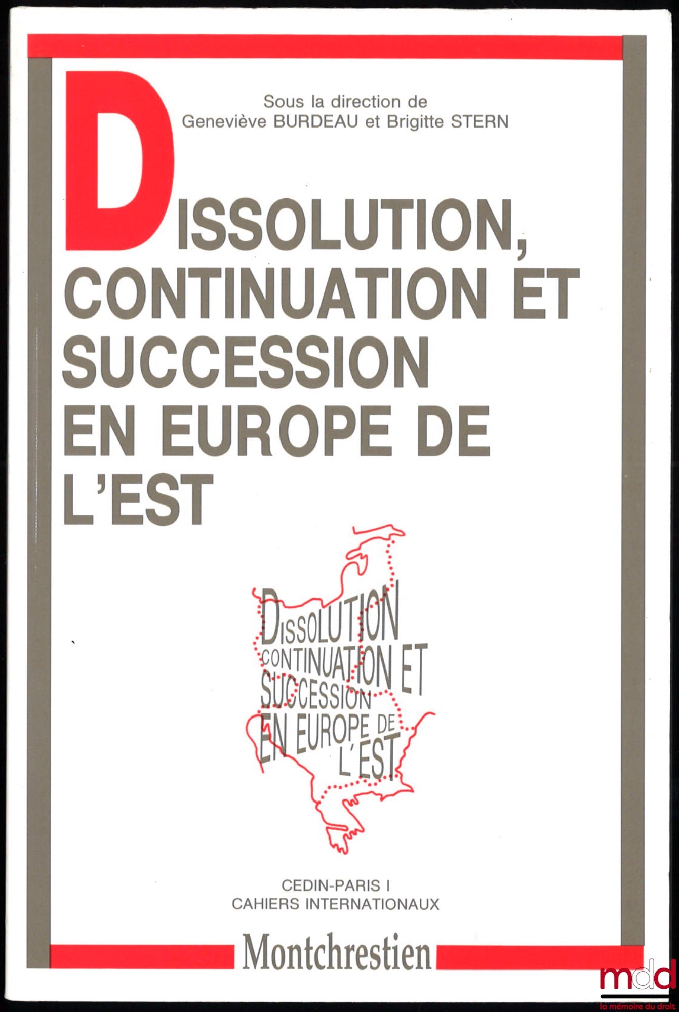 Collectif – DISSOLUTION, CONTINUATION ET SUCCESSION EN EUROPE DE L’EST, sous la direction de G. Burdeau et B. Stern, CEDIN Paris I, Cahiers internationaux n° 9