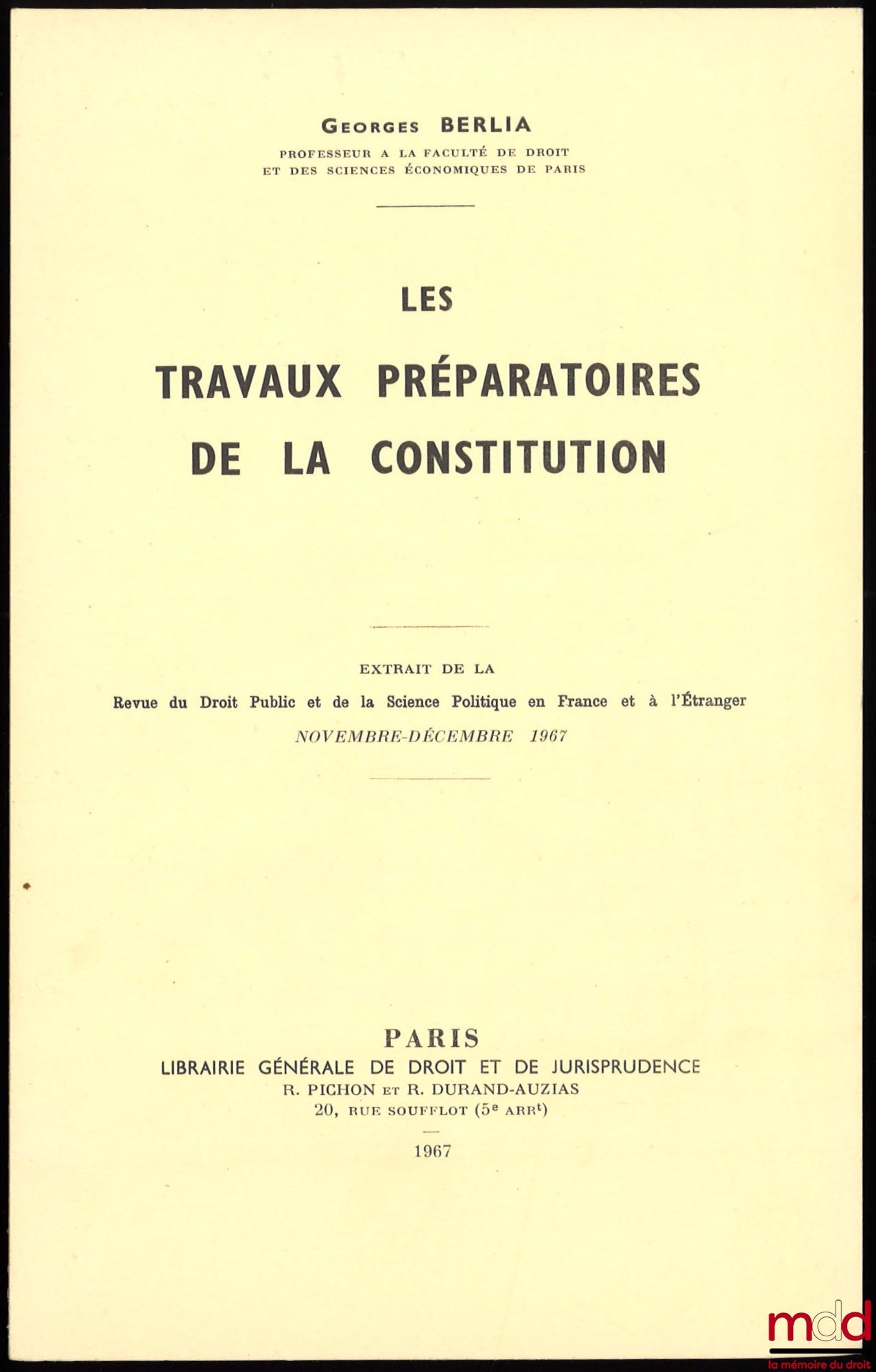 BERLIA (Georges) – LES TRAVAUX PRÉPARATOIRES DE LA CONSTITUTION, Extrait de la RDP, novembre-décembre 1967