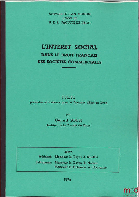 [Thèse non publiée], SOUSI (Gérard) – L’INTÉRÊT SOCIAL DANS LE DROIT FRANÇAIS DES SOCIÉTÉS COMMERCIALES