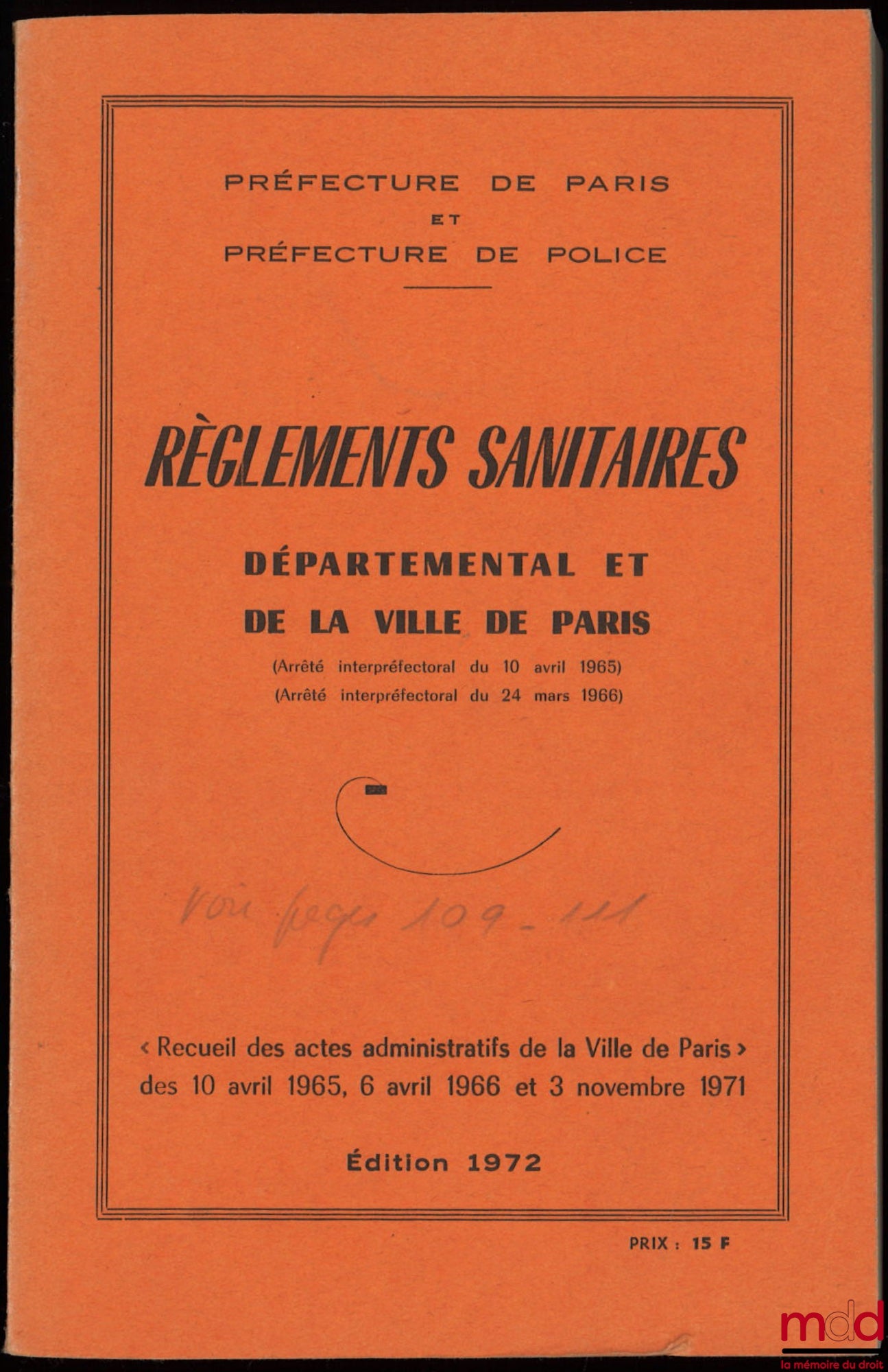 [Préfecture de Paris et Préfecture de Police] – RÈGLEMENTS SANITAIRES DÉPARTEMENTAL ET DE LA VILLE DE PARIS (Arrêté interpréfectoral du 10 avril 1965) (Arrêté interpréfectoral du 24 mars 1966), Recueil des actes administratifs de la Ville de Paris des 10 