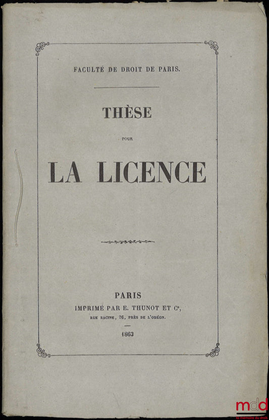 COLLIN (Edmond-François) – THÈSE POUR LA LICENCE. Jus Romanum. Qui testamenta facere possunt. Droit français. De la capacité de donner et de recevoir