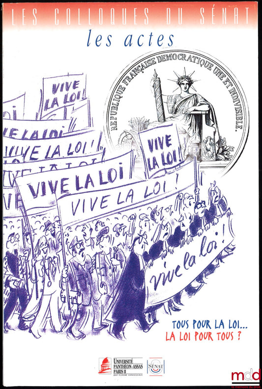 [Colloque] – « VIVE LA LOI ! », Actes du colloque organisé à l’initiative et sous la présidence de M. Christian PONCELET, Président du Sénat, en partenariat avec le Centre d’Études constitutionnelles et politiques de l’Université de Paris II, le 25 mai 20