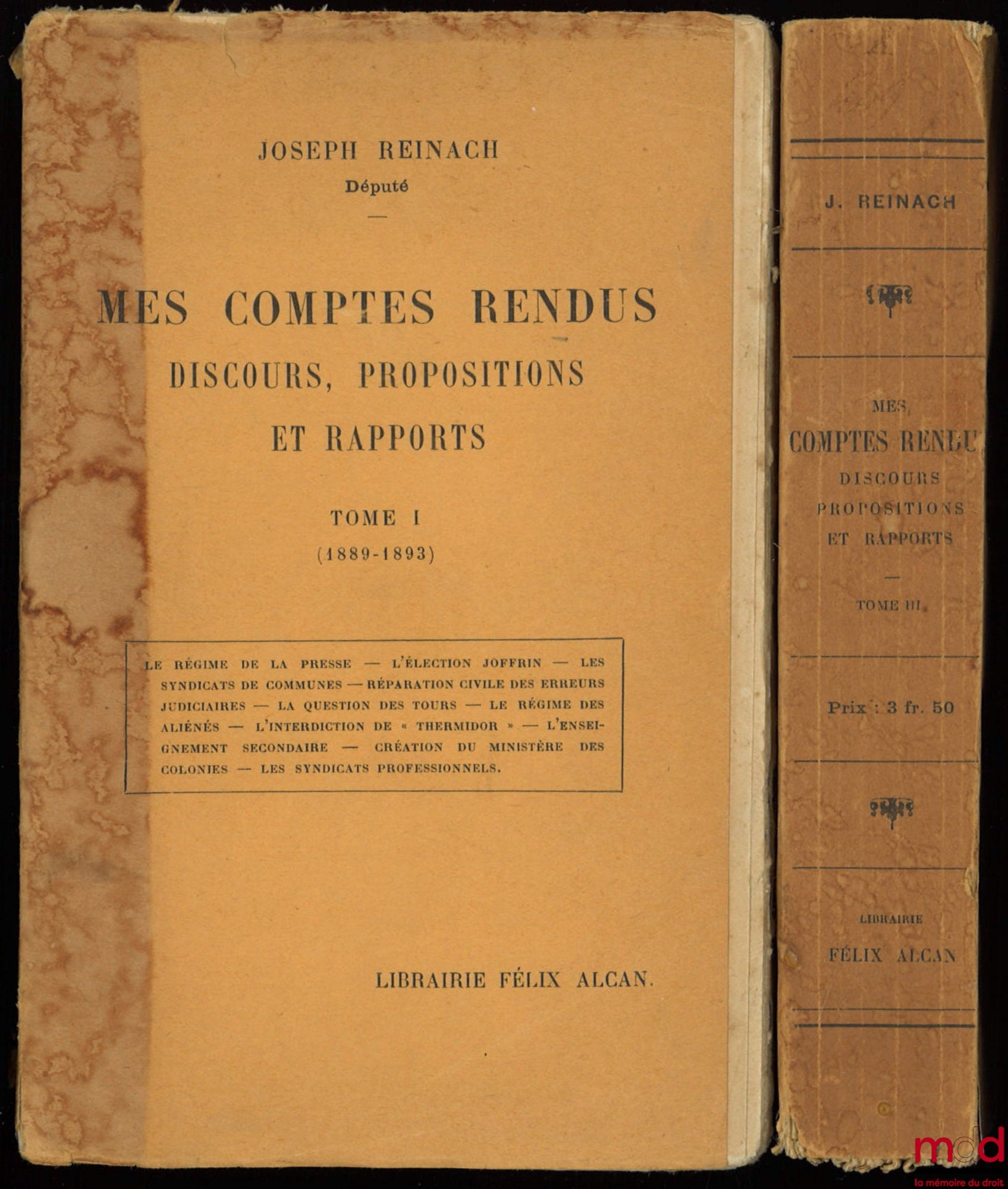REINACH (Joseph) – MES COMPTES RENDUS. DISCOURS, PROPOSITIONS ET RAPPORTS, t. I (1889-1893) et t. III (1908-1912)