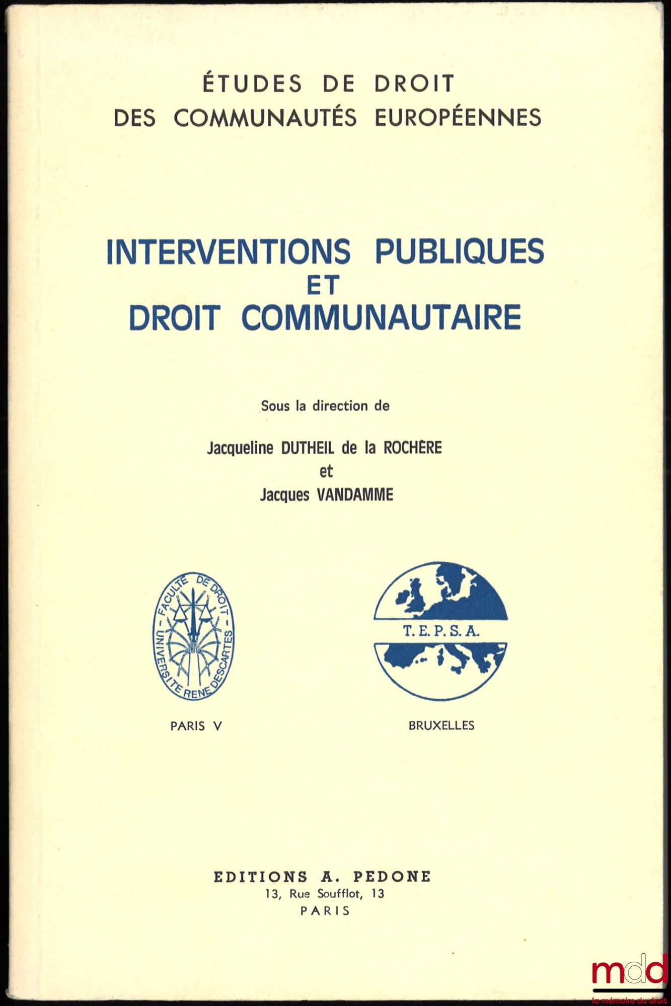 [Collectif – C.D.I.E.C. et T.E.P.S.A.] – INTERVENTIONS PUBLIQUES ET DROIT COMMUNAUTAIRE, sous la direction de Jacqueline Dutheil de la Rochère et Jacques Vandamme, coll. Études de droit des communautés européennes