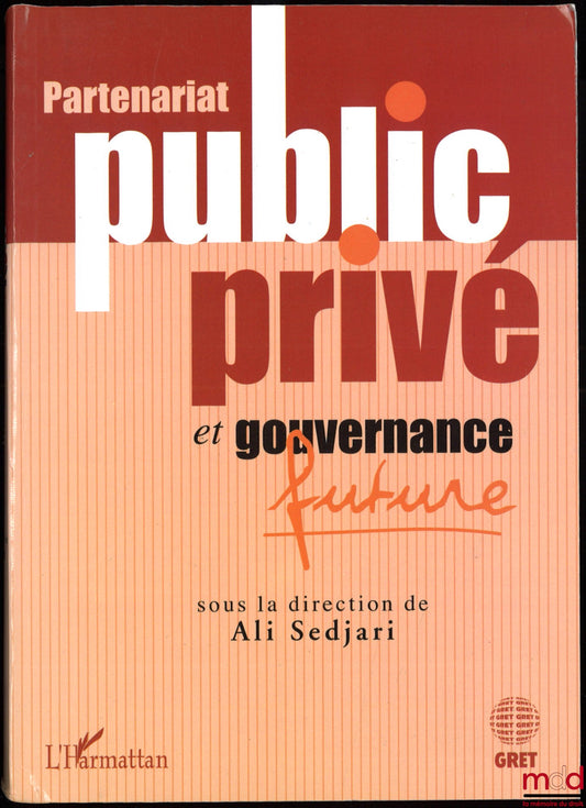 [Collectif] – PARTENARIAT PUBLIC-PRIVÉ ET GOUVERNANCE FUTURE, sous la direction de Ali Sedjari