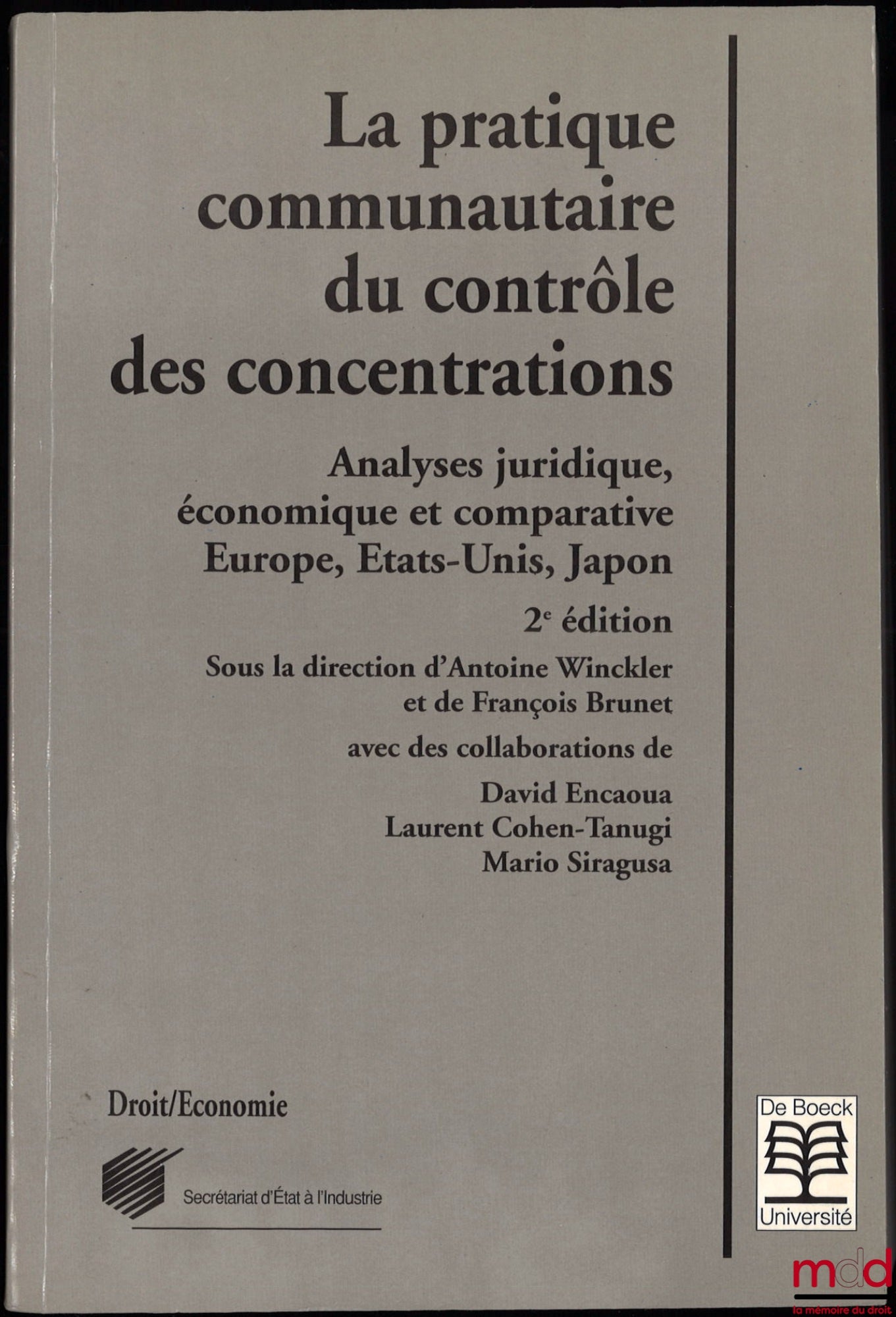 [Collectif] – LA PRATIQUE COMMUNAUTAIRE DU CONTRÔLE DES CONCENTRATIONS, Analyses juridique, économique et comparative. Europe, États-Unis, Japon, 2e éd., sous la direction d’Antoine Winckler et de François Brunet, avec des collaborations de David Encaoua,
