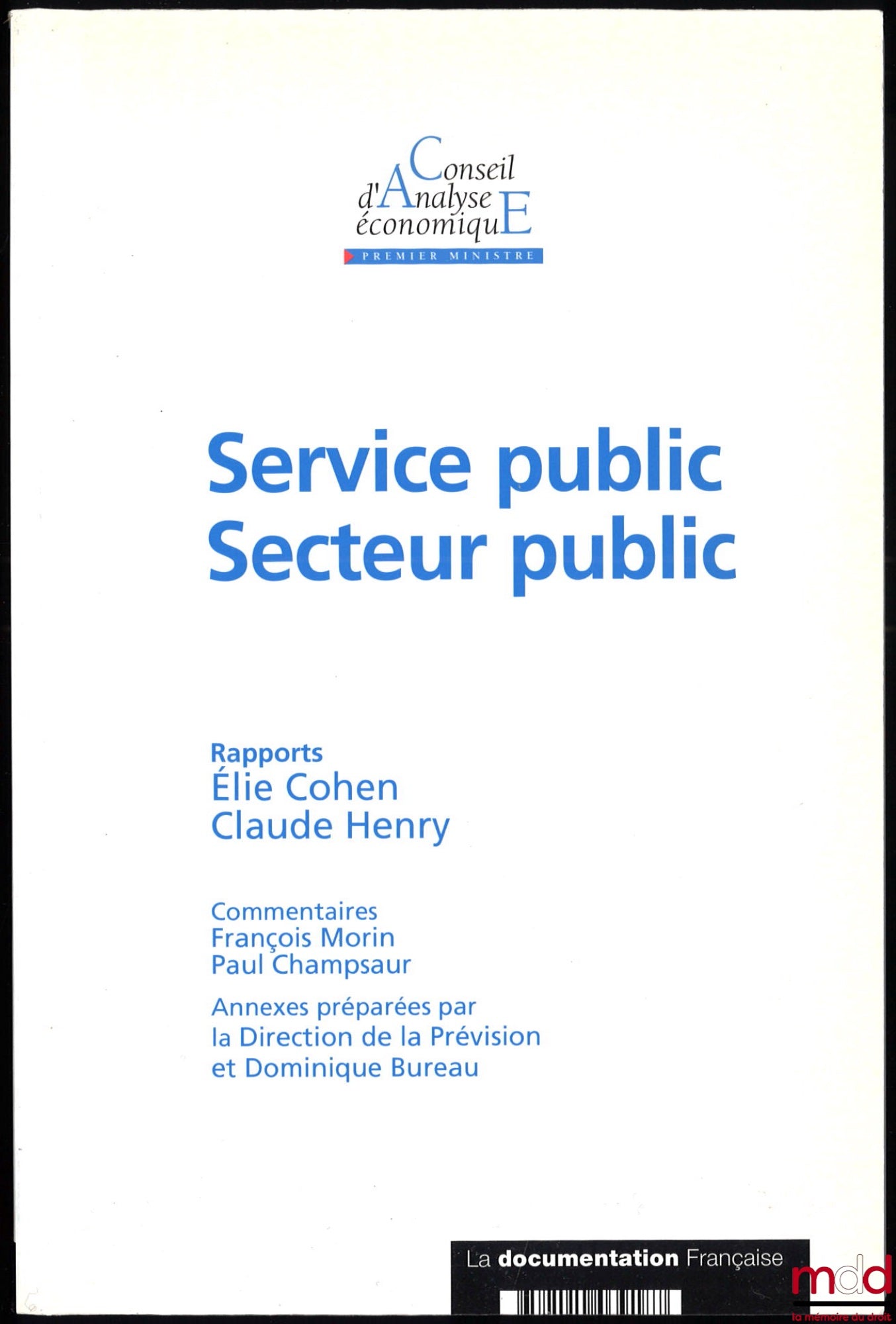 [Conseil d’Analyse Économique] – SERVICE PUBLIC SECTEUR PUBLIC, Rapports d’Élie Cohen et Claude Henry, Commentaires de François Morin et Paul Champasur, annexes préparées par la Direction de la Prévision et Dominique Bureau