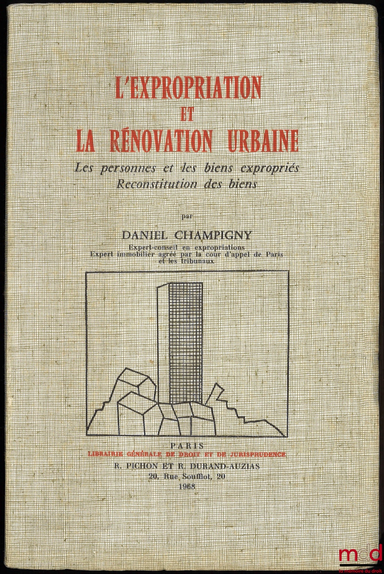 CHAMPIGNY (Daniel) – L’EXPROPRIATION ET LA RÉNOVATION URBAINE, Les personnes et les biens expropriés, Reconstitution des biens