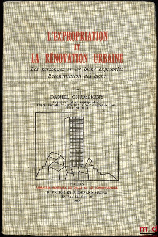CHAMPIGNY (Daniel) – L’EXPROPRIATION ET LA RÉNOVATION URBAINE, Les personnes et les biens expropriés, Reconstitution des biens